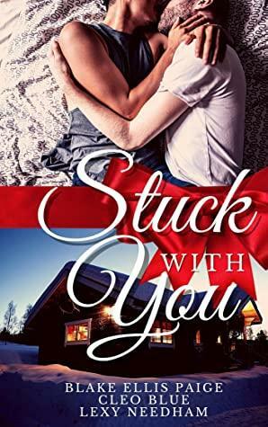 Stuck With You: A Gay Holiday Romance Anthology by Blake Ellis Paige, Cleo Blue, Lexy Needham