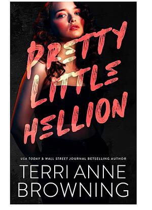 Pretty Little Hellion by Terri Anne Browing