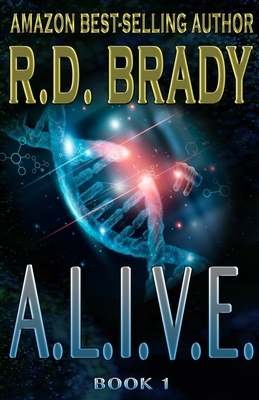 A.L.I.V.E. by R.D. Brady