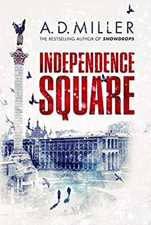 Independence Square by A.D. Miller