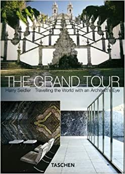 The Grand Tour: Travelling the World with an Architect's Eye by Harry Seidler