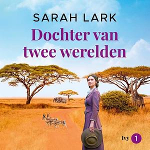 Dochter van twee werelden by Sarah Lark