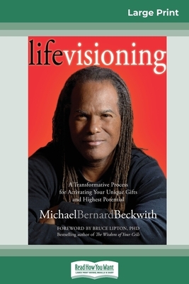 Life Visioning (16pt Large Print Edition) by Michael Bernard Beckwith