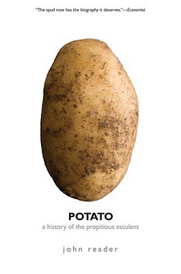 Potato: A History of the Propitious Esculent by John Reader