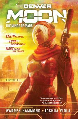 Denver Moon: The Minds of Mars (Book One) by Warren Hammond, Joshua Viola