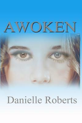 Awoken by Danielle Roberts
