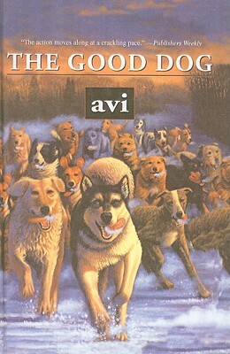 The Good Dog by Avi