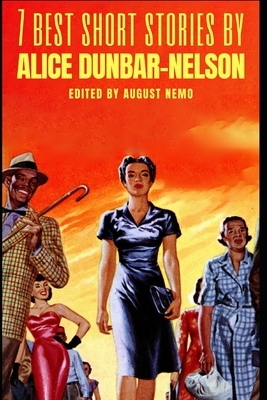 7 best short stories by Alice Dunbar-Nelson by Alice Dunbar-Nelson