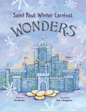 Saint Paul Winter Carnival Wonders by Kris Haslund