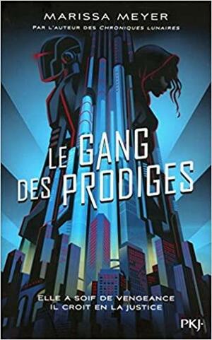 Le gang des prodiges by Marissa Meyer