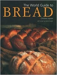 The World Guide to Bread by Christine Ingram