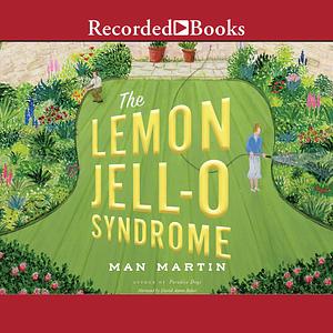 The Lemon Jell-o Syndrome  by Man Martin