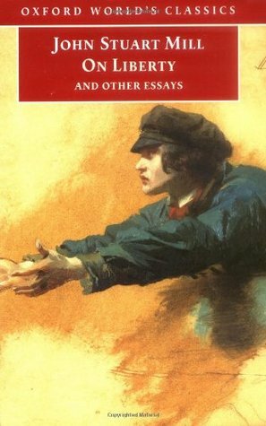 On Liberty and Other Essays by John Stuart Mill, John Gray