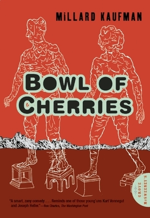 Bowl of Cherries: A Novel by Millard Kaufman