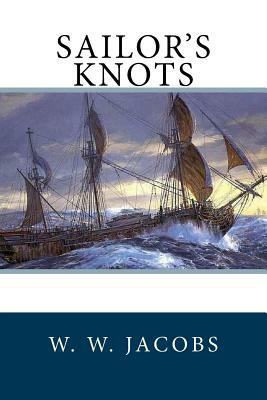 Sailor's Knots by W.W. Jacobs