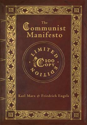 The Communist Manifesto (100 Copy Limited Edition) by Karl Marx, Friedrich Engels