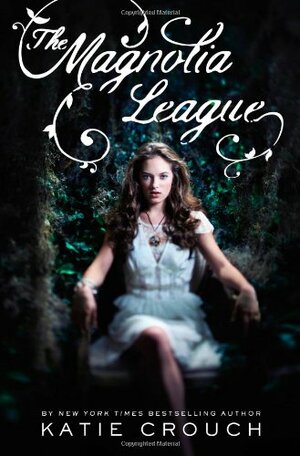 The Magnolia League by Katie Crouch