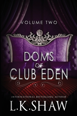 Doms of Club Eden: Volume 2 by L.K. Shaw