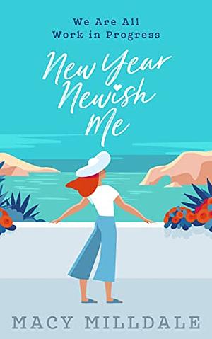 New Year Newish Me by Macy Milldale