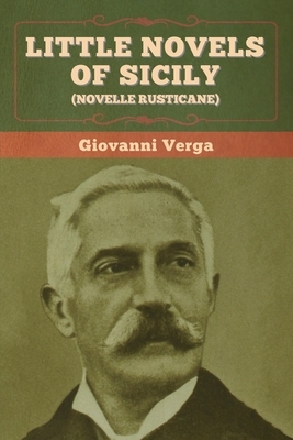 Little Novels of Sicily (Novelle Rusticane) by Giovanni Verga, D. H. Lawrence