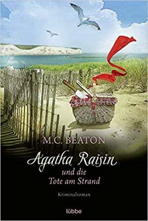 Agatha Raisin und die Tote am Strand: Kriminalroman by M.C. Beaton