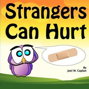 Strangers Can Hurt by Joel M. Caplan