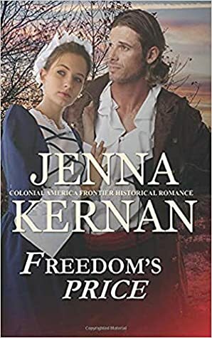 Freedom's Price: Colonial America Frontier Historical Romance by Jenna Kernan