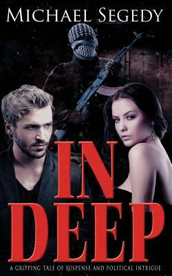 In Deep: A thriller romance set in Latin America by Michael Segedy