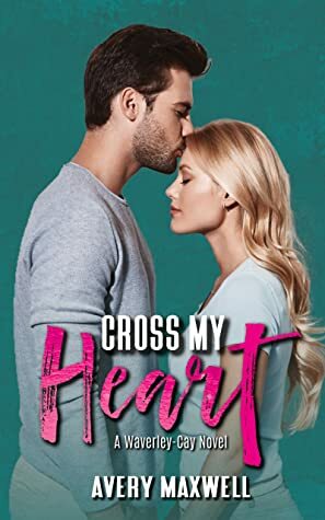 Cross My Heart by Avery Maxwell