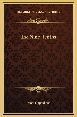 The Nine -Tenths by James Oppenheim