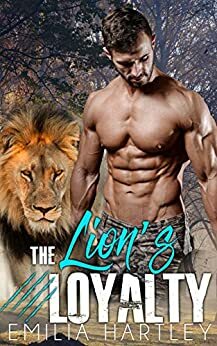 The Lion's Loyalty by Emilia Hartley