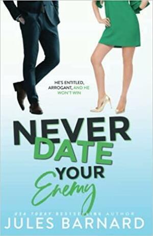 Never Date Your Enemy by Jules Barnard