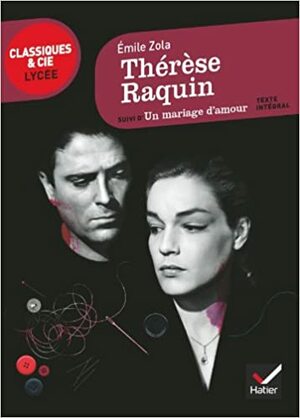 Thérèse Raquin: Suivi d'Un Mariage d'Amour by Émile Zola