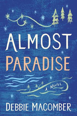 Almost Paradise by Debbie Macomber