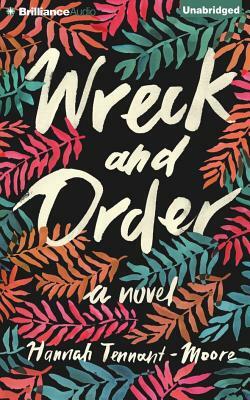 Wreck and Order by Hannah Tennant-Moore