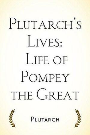 Life of Pompey the Great by Plutarch