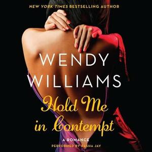 Hold Me in Contempt: A Romance by Wendy Williams