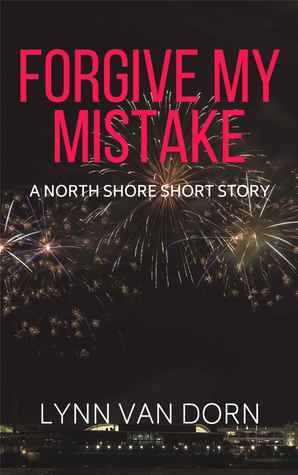 Forgive My Mistake by Lynn Van Dorn