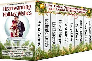 Heartwarming Holiday Wishes by Amy Vastine, Leigh Riker, Anna Adams, Anna J. Stewart, Tara Randel, Cari Lynn Webb, Cheryl Harper, Carol Ross, Melinda Curtis, Liz Flaherty