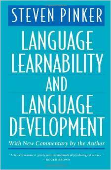 Language Learnability and Language Development by Steven Pinker