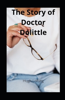 The Story of Doctor Dolittle illustrated by Hugh Lofting