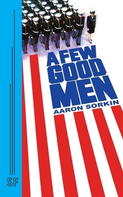 A Few Good Men by Aaron Sorkin
