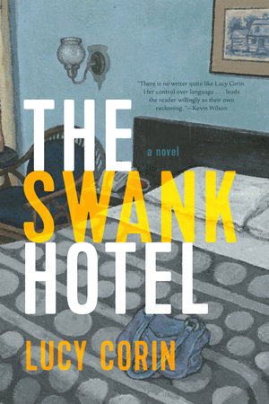 The Swank Hotel by Lucy Corin