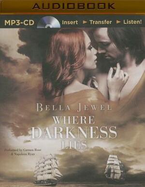 Where Darkness Lies by Bella Jewel