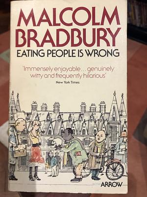 Eating People is Wrong  by Malcolm Bradbury