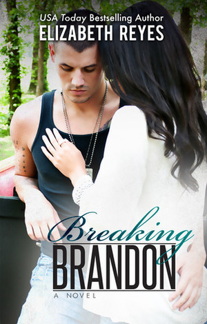 Breaking Brandon by Elizabeth Reyes