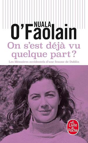 On s'est déjà vu quelque part ? by Nuala O'Faolain