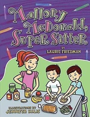 Mallory McDonald, Super Sitter by Laurie Friedman