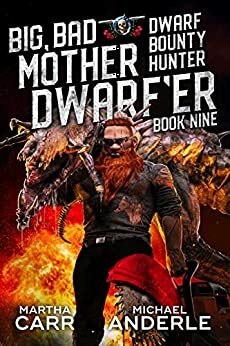 Big, Bad Mother Dwarf'er by Martha Carr, Michael Anderle