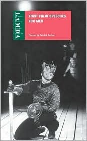 First Folio Speeches For Men by Patrick Tucker, William Shakespeare